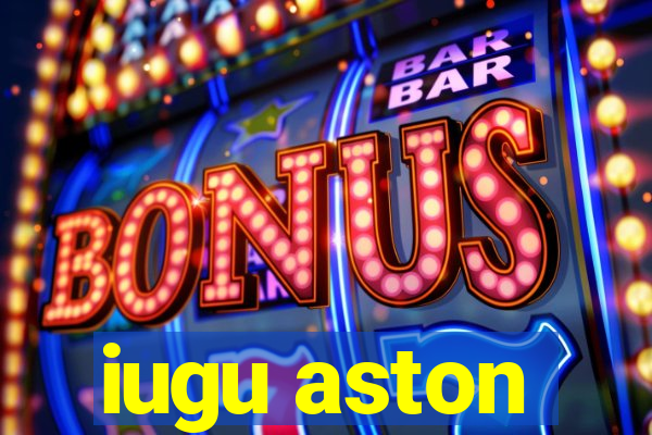 iugu aston